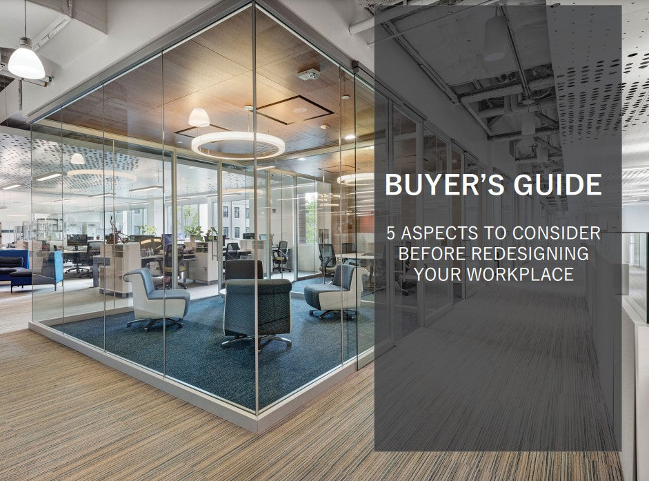 Buyer's Guide - 5 Aspects to Consider Before Redesigning Your Workplace
